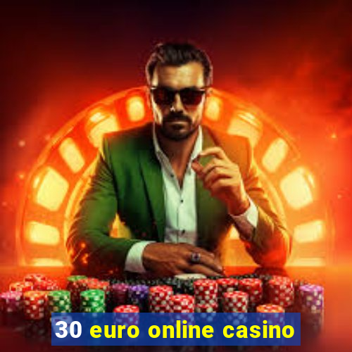 30 euro online casino