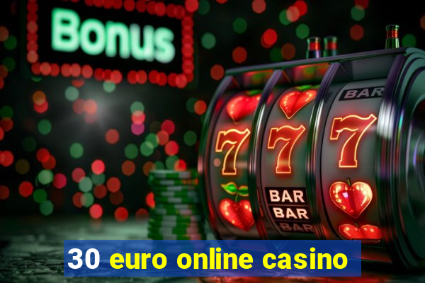 30 euro online casino