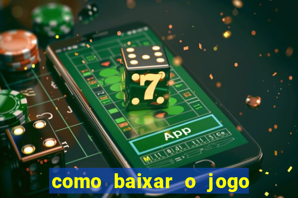 como baixar o jogo do tigre