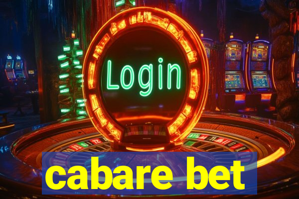 cabare bet