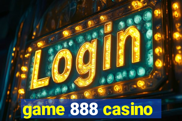 game 888 casino