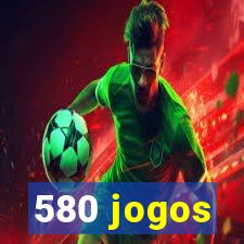 580 jogos