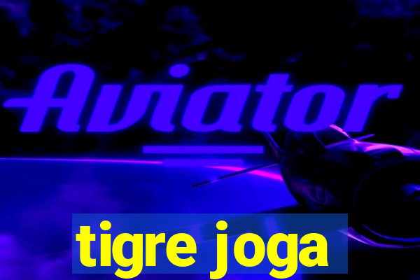 tigre joga