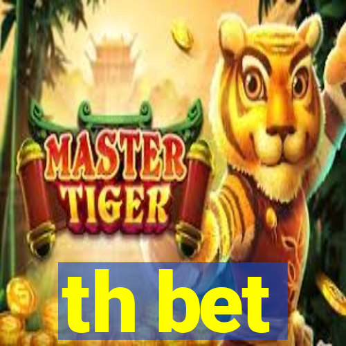 th bet