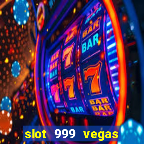 slot 999 vegas game ii