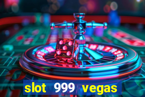 slot 999 vegas game ii