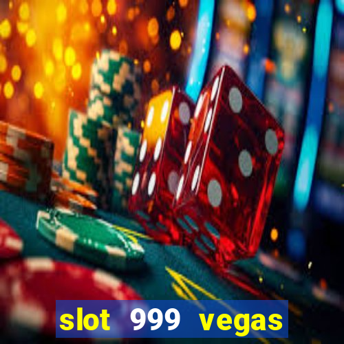 slot 999 vegas game ii