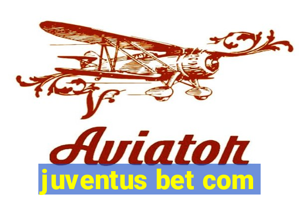 juventus bet com