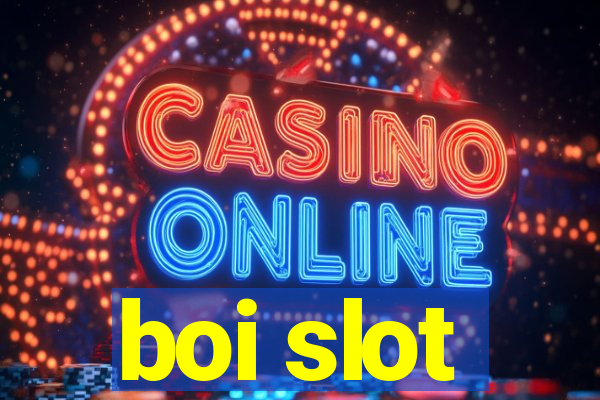 boi slot