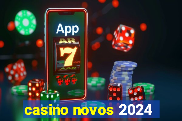 casino novos 2024