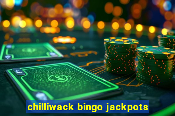 chilliwack bingo jackpots