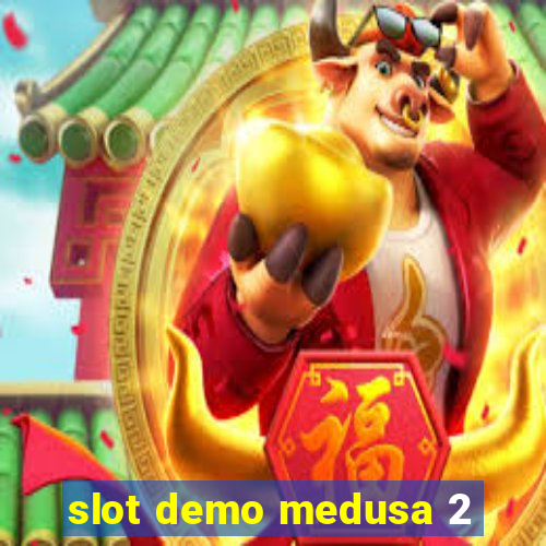 slot demo medusa 2