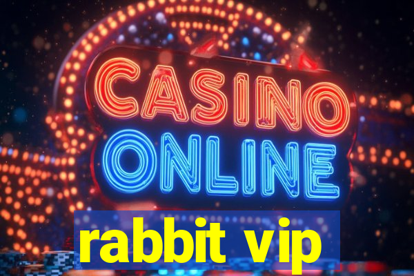 rabbit vip