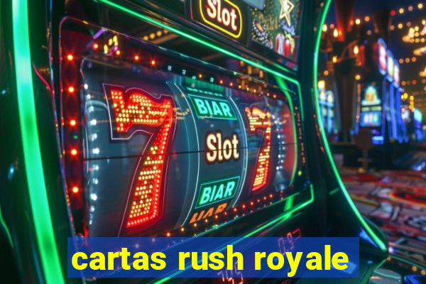 cartas rush royale