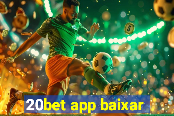 20bet app baixar