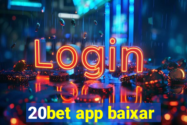 20bet app baixar