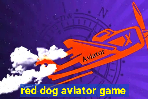 red dog aviator game