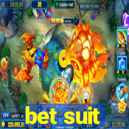 bet suit