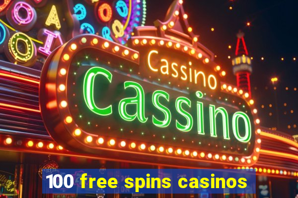 100 free spins casinos