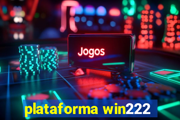 plataforma win222