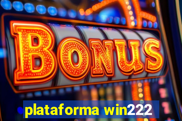 plataforma win222