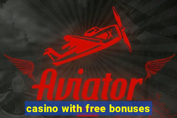 casino with free bonuses