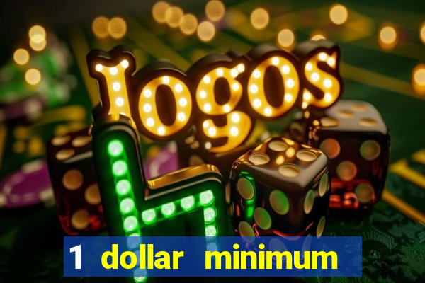 1 dollar minimum deposit casino yukon