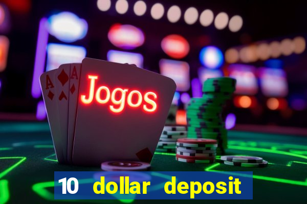 10 dollar deposit online casino usa