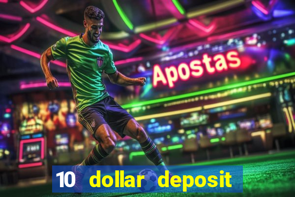 10 dollar deposit online casino usa