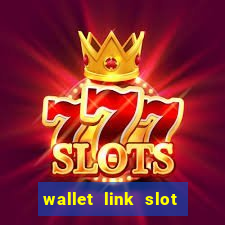 wallet link slot ???10??? 100