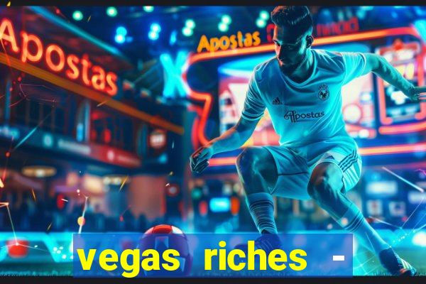 vegas riches - casino games