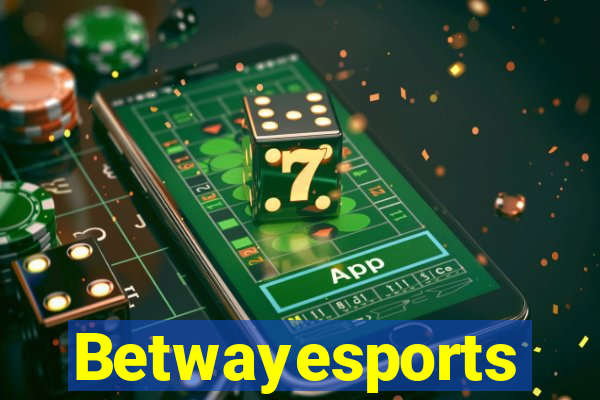 Betwayesports