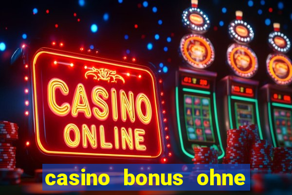 casino bonus ohne einzahlung neu