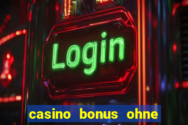 casino bonus ohne einzahlung neu