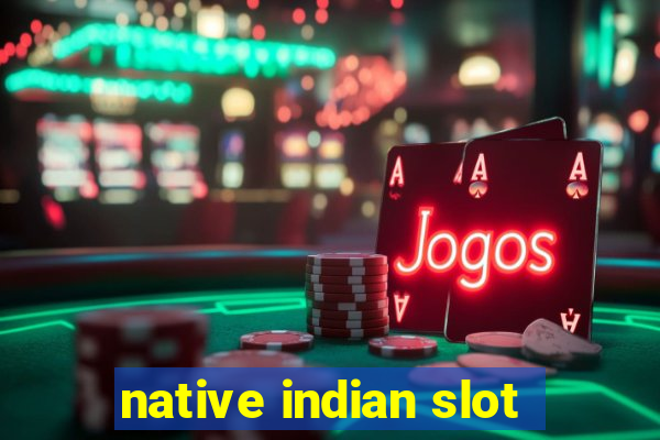 native indian slot