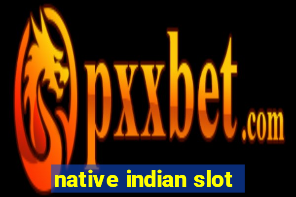 native indian slot