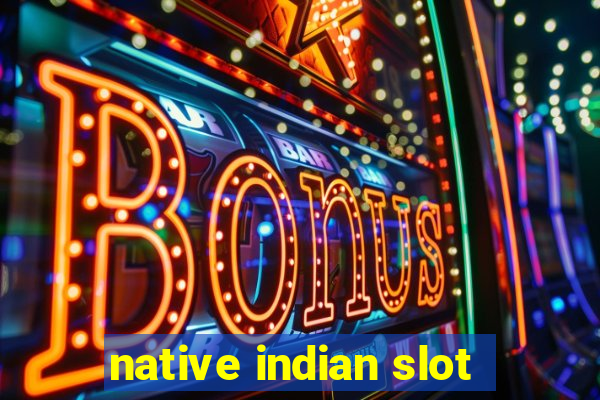 native indian slot