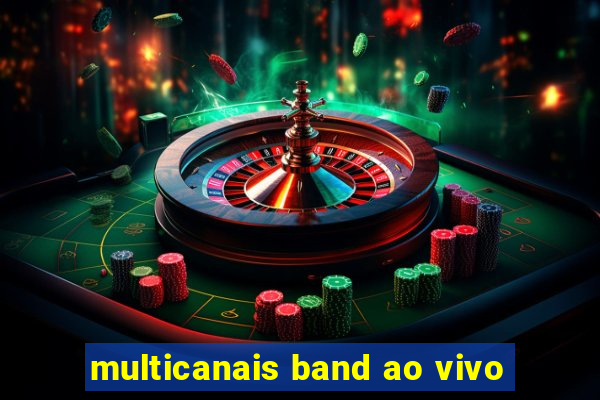 multicanais band ao vivo