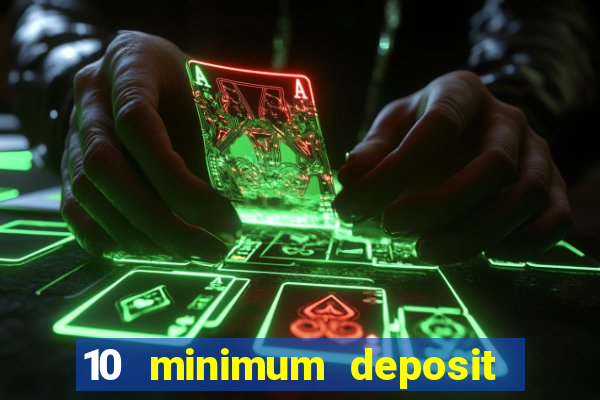 10 minimum deposit online casino australia