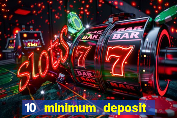 10 minimum deposit online casino australia