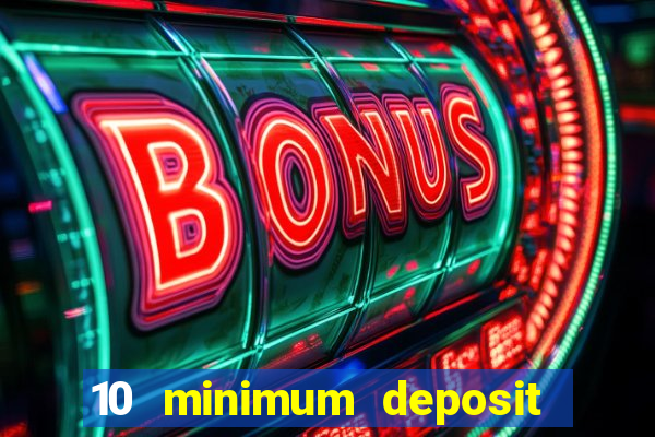 10 minimum deposit online casino australia