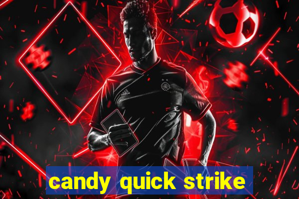 candy quick strike