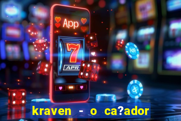 kraven - o ca?ador filme completo dublado pobreflix