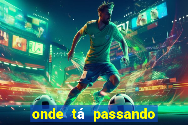 onde tá passando o jogo