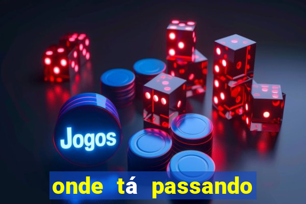 onde tá passando o jogo