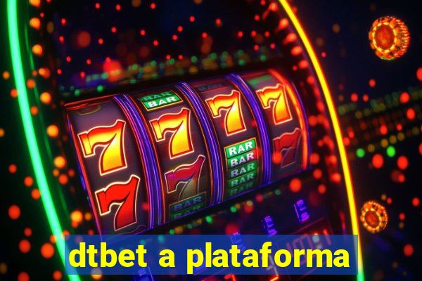 dtbet a plataforma