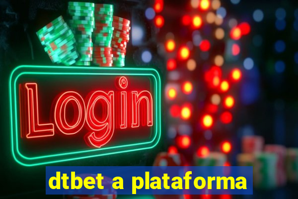 dtbet a plataforma