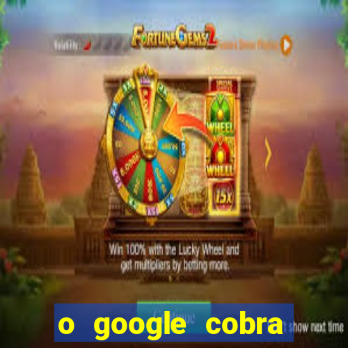 o google cobra taxa de saque de jogos