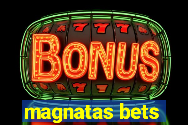 magnatas bets