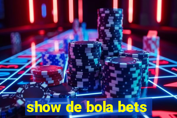 show de bola bets